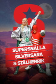 Supersnällasilversara och Stålhenrik